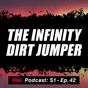 The INFINITY Dirt Jumper - Is This The Best Way to Learn How to Jump Mountain Bikes? [RNL S1, Ep 42]