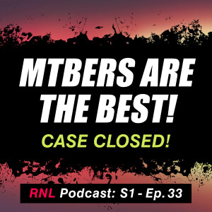 Case Closed! Indisputable Proof that Mountain Bikers are the Coolest!  [RNL S1, Ep33]