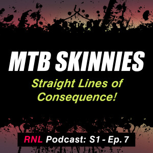 MTB Skinnies - Learn the techniques and mindset to help you conquer difficult skinnies  [RNL S1, Ep 7]