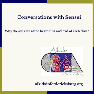 Conversations with Sensei - Why do you clap at the beginning and end of each class?