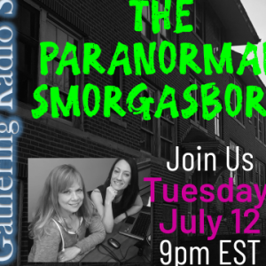 The Paranormal Smorgasbord - JULY 2022!