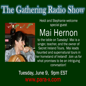Mai Hernon chats with Stephanie and Heidi about Ireland and the supernatural on this episode of the Gathering!