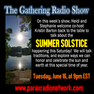 Kristin Barton joins Heidi and Stephanie at the table to talk SUMMER SOLSTICE!