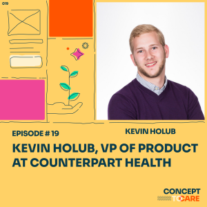 Kevin Holub, VP of Product at Counterpart Health