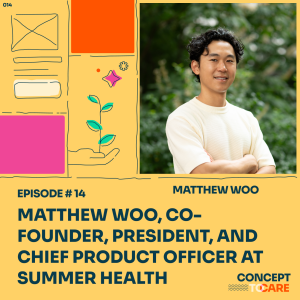 Matthew Woo, Co-Founder, President, and Chief Product Officer at Summer Health