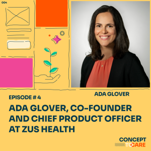 Ada Glover, Co-Founder and Chief Product Officer of Zus Health