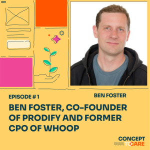 Ben Foster, Co-founder of Prodify and Former CPO of Whoop