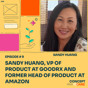 Sandy Huang, VP of Product at GoodRx and Former Head of Product at Amazon