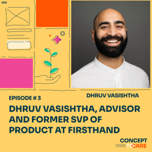 Dhruv Vasishtha, Advisor and Former SVP of Product at firsthand