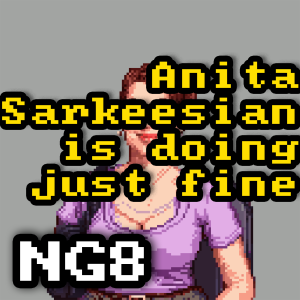 Anita Sarkeesian is doing just fine