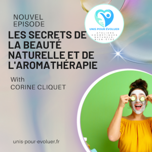 Les Secrets de la Beauté Naturelle et de l'Aromathérapie with Coach Corine Cliquet