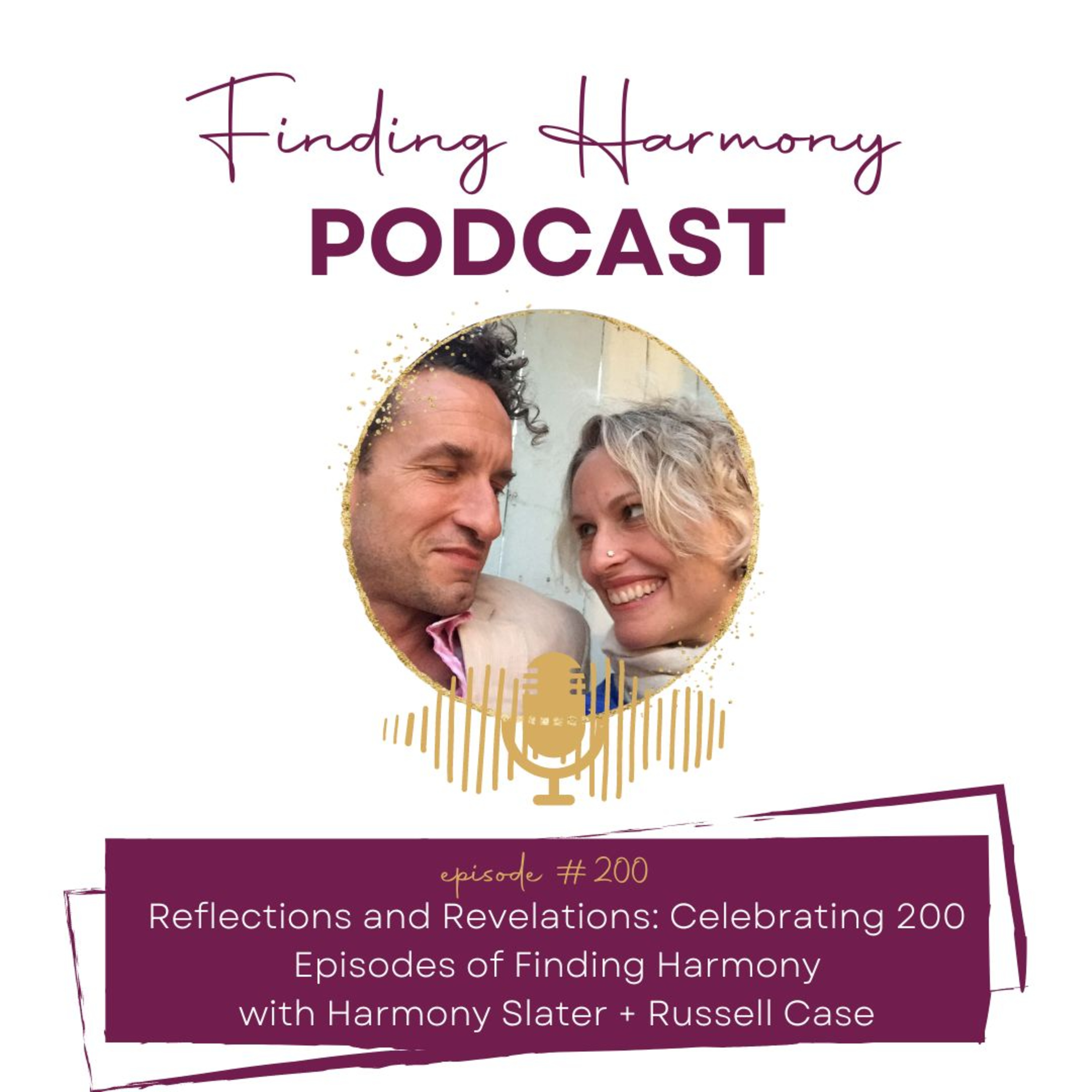 Reflections and Revelations: Celebrating 200 Episodes of Finding Harmony