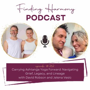 Carrying Ashtanga Yoga Forward: Navigating Grief, Legacy, and Lineage