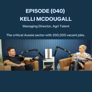 (040) Kelli McDougall; The critical Aussie sector with 200,000 vacant jobs.