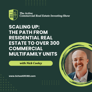 Scaling Up: The Path from Residential Real Estate to Over 300 Commercial Multifamily Units