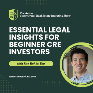 Essential Legal Insights for Beginner CRE Investors with Ron Rohde, Esq.