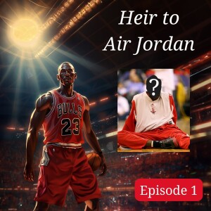 Heir to Air Jordan Episode 1 - #10