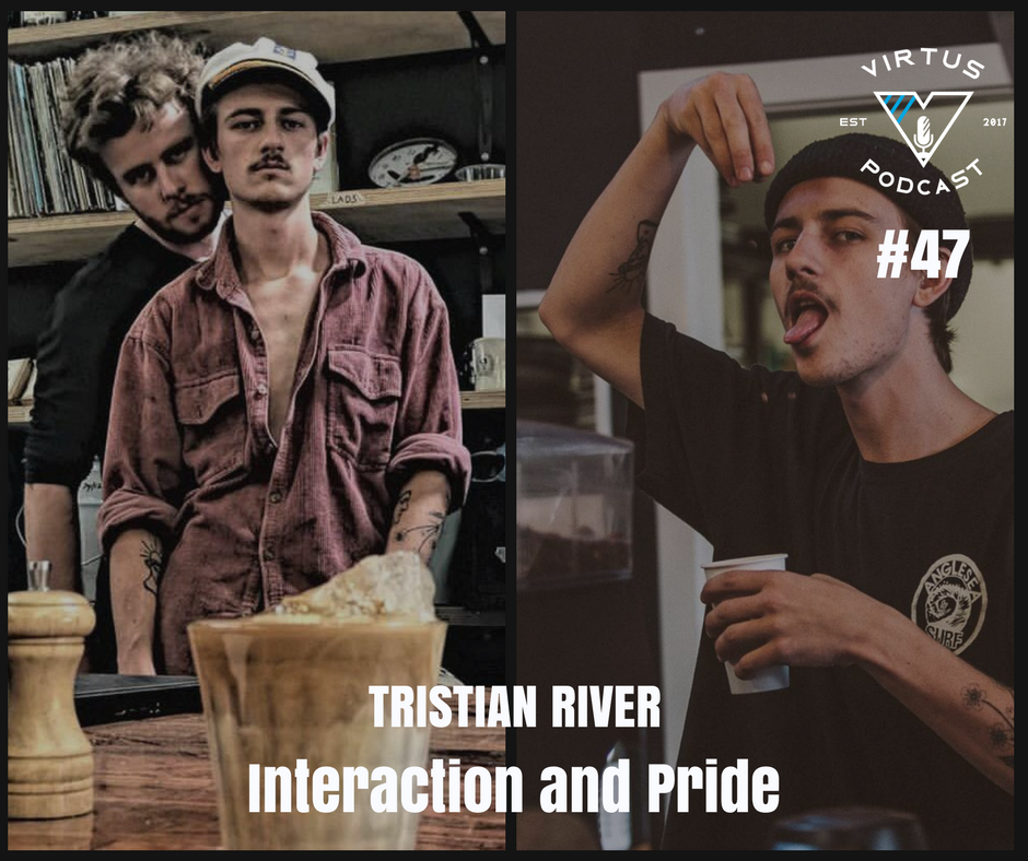 #47 Tristan River - Interaction and Pride