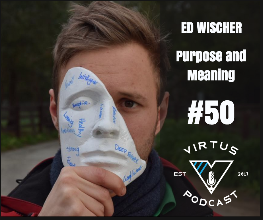 #50 Ed Wischer - Purpose, Meaning and the Kardashians