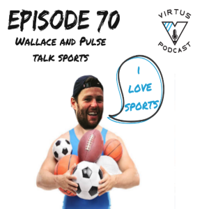 #70 The Best Sport in the World - Pulse and Wallace