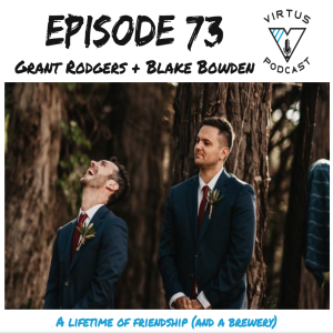 #73 Grant and Blake - A life time of friendship (and a brewery)