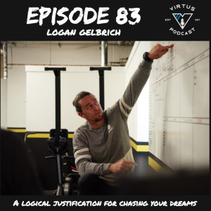 #83 Logan Gelbrich - A logical justification for chasing your dreams