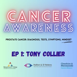 Prostate Cancer Ep. 1 TONY COLLIER: diagnosis, tests, symptoms, mindset.  Get checked.