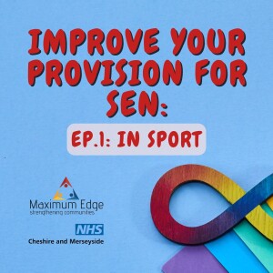 Improve Your Provision for SEND Ep 1 - In Sport