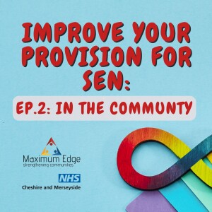 Improve Your Provision for SEND Ep 2 - In The Community