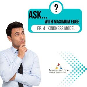 The ”ASK” Series: Kindness