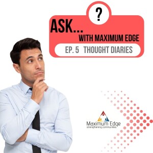 The ”ASK” series: Thought Diaries
