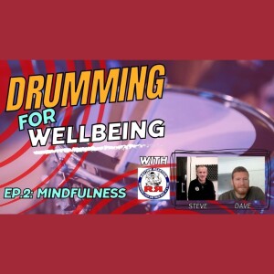 Drumming for Wellbeing Ep.2 MINDFULNESS