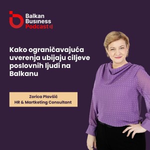 31. Kako ograničavajuća uverenja ubijaju ciljeve poslovnih ljudi na Balkanu