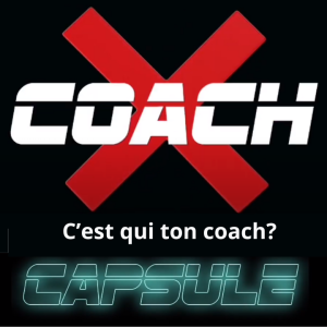 Ep 19, Capsule tech. - C'est qui ton coach?