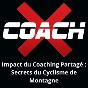 EP 09, Impact du Coaching Partagé : Secrets du Cyclisme de Montagne