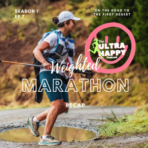 SEASON 1 EP 7: Weighted Marathon TEST, Gear & Nutrition