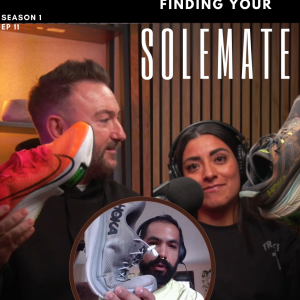 SEASON 1 EP 11: Finding your sole mate: The ultimate guide to choosing the Perfect Running shoe.