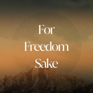 For Freedom Sake