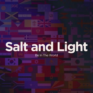 Salt and Light | Be In The World