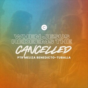 When Jesus Redeems the Canceled
