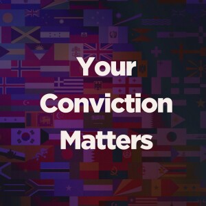 Your Conviction Matters