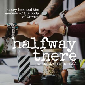 071: Henry Hon and the Oneness Body of Christ