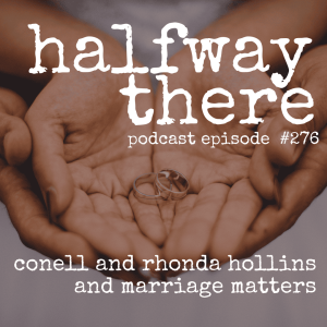 276: Conell & Rhonda Hollins and Marriage Matters