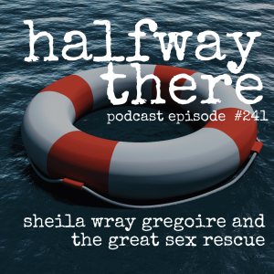 241: Sheila Wray Gregoire and the Great Sex Rescue