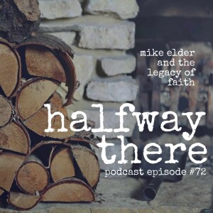 072: Mike Elder and the Legacy of Faith