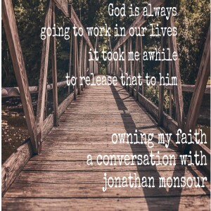 008: Jonathan Monsour and How Faith Became His Own