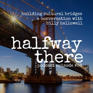 058: Billy Hallowell is Building Cultural Bridges