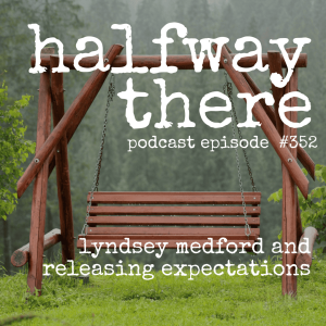 352: Lyndsey Medford and Releasing Expectations