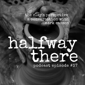 037: Mark Casson and The Clay’s Perspective