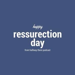 Bonus episode: Happy Resurrection Day!